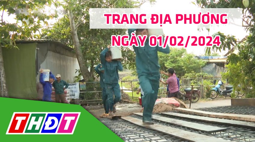 Trang địa phương - Thứ Năm, 01/02/2024 - H.Châu Thành