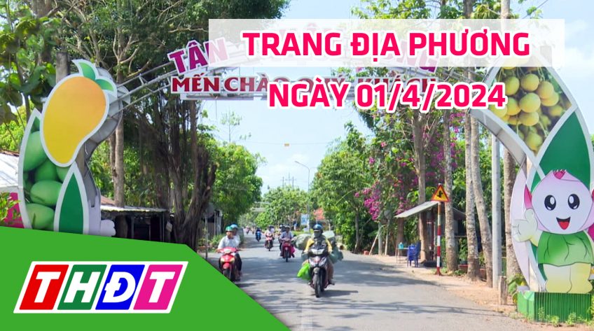 Trang địa phương - Thứ Hai, 01/4/2024 - TP.Cao Lãnh