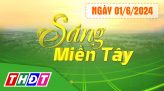 Sáng miền Tây - Thứ Năm, 06/6/2024