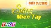 Sáng miền Tây - Thứ Sáu, 07/7/2023