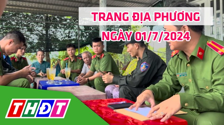 Trang địa phương - Thứ Hai, 01/7/2024 - H.Tháp Mười