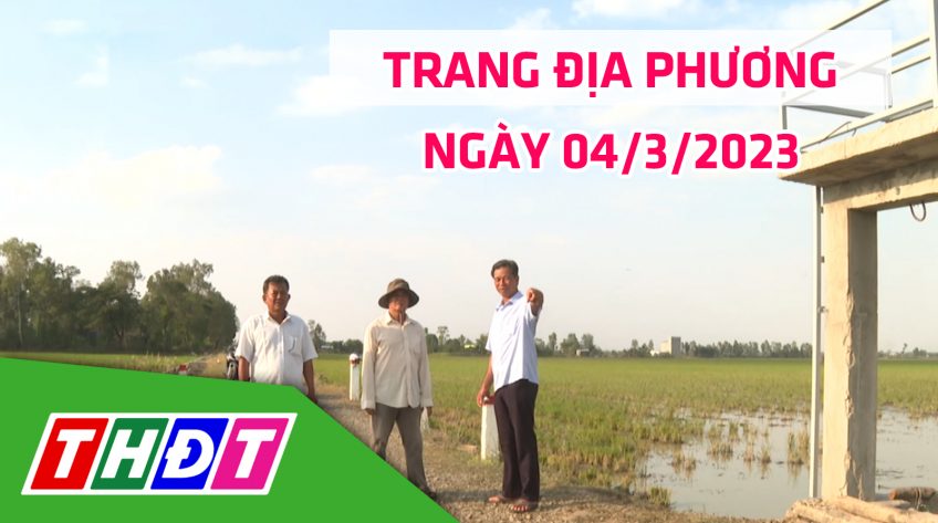 Trang địa phương - Thứ Bảy, 04/3/2023 - H.Tân Hồng