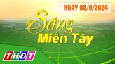 Sáng miền Tây - Thứ Ba, 10/9/2024