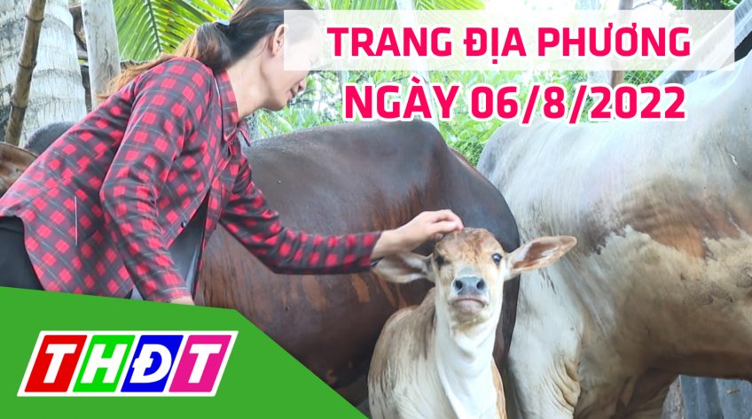 Trang địa phương - Thứ Bảy, 06/8/2022 - H.Tân Hồng