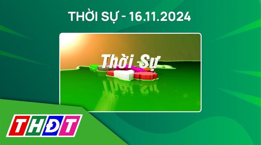 Thời sự Tối - Thứ Bảy, ngày 16/11/2024