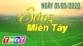 Sáng miền Tây - Thứ Năm, 07/5/2020