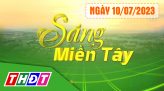 Sáng Miền Tây - Chủ Nhật, 16/7/2023