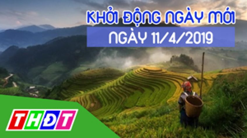 Khởi động ngày mới - Thứ Năm, 11/4/2019