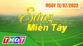 Sáng Miền Tây - Chủ Nhật, 16/7/2023