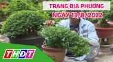 Trang địa phương - Thứ Tư, 17/8/2022 - H.Cao Lãnh