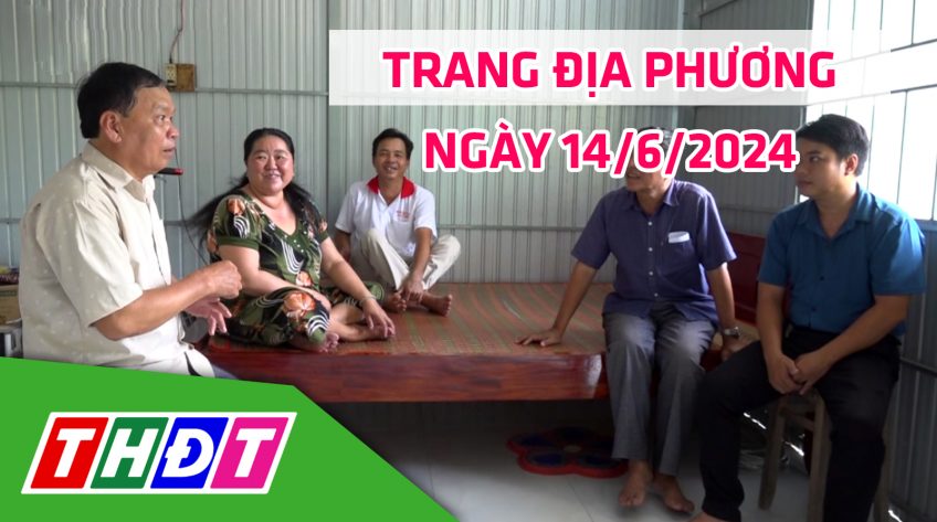 Trang địa phương - Thứ Năm, 14/6/2024 - H.Lấp Vò