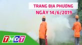 Trang tin địa phương - Thứ Bảy, 15/6/2019 - Huyện Tân Hồng