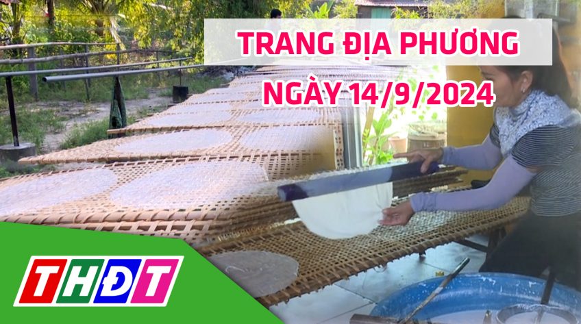 Trang địa phương - Thứ Bảy, 14/9/2024 - H.Tân Hồng