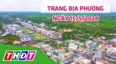 Trang địa phương - Thứ Bảy, 18/5/2024 - TP.Hồng Ngự