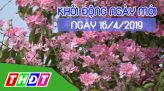 Khởi động ngày mới - Thứ Năm, 18/04/2019