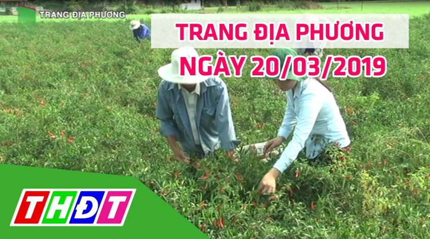 Trang địa phương - Thứ Tư, 20/03/2019