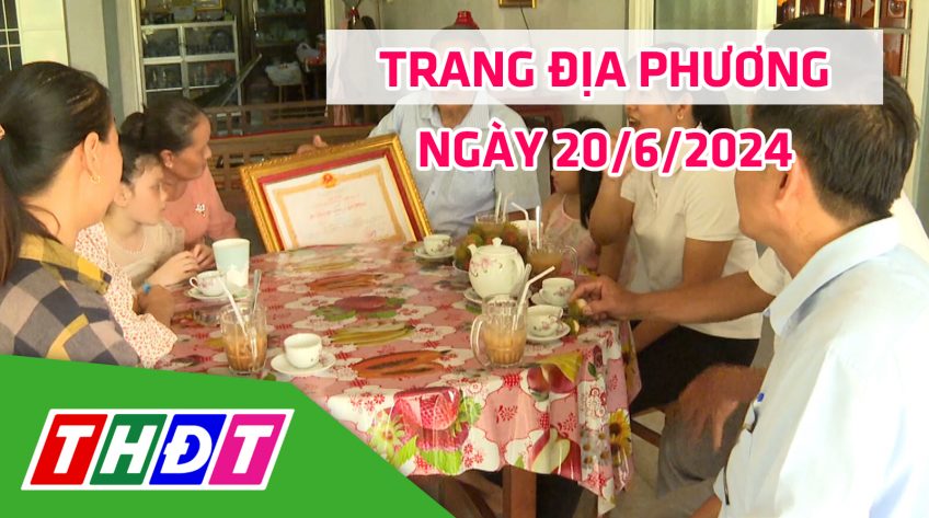 Trang địa phương - Thứ Năm, 20/6/2024 - H.Châu Thành