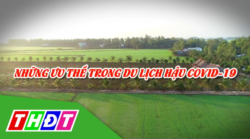 Những ưu thế trong du lịch hậu Covid-19