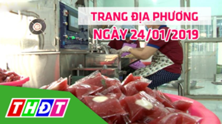 Trang địa phương - Thứ Năm, 24/01/2019 - H.Châu Thành