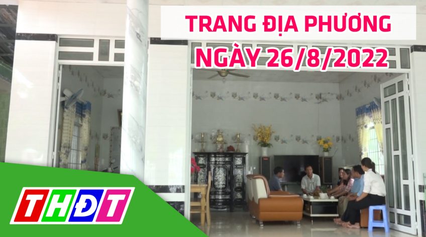 Trang địa phương - Thứ Sáu, 26/8/2022 - H.Lấp Vò