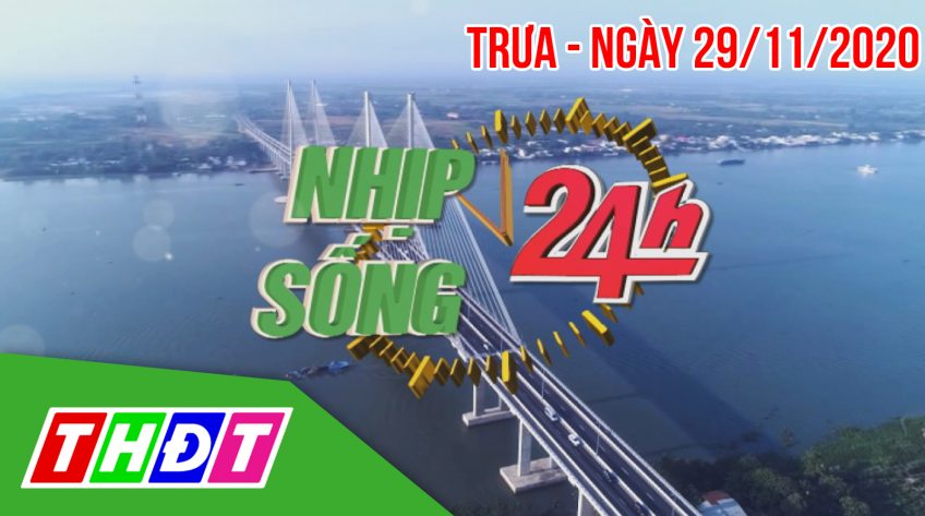 Nhịp sống 24h Trưa - Chủ nhật, 29/11/2020