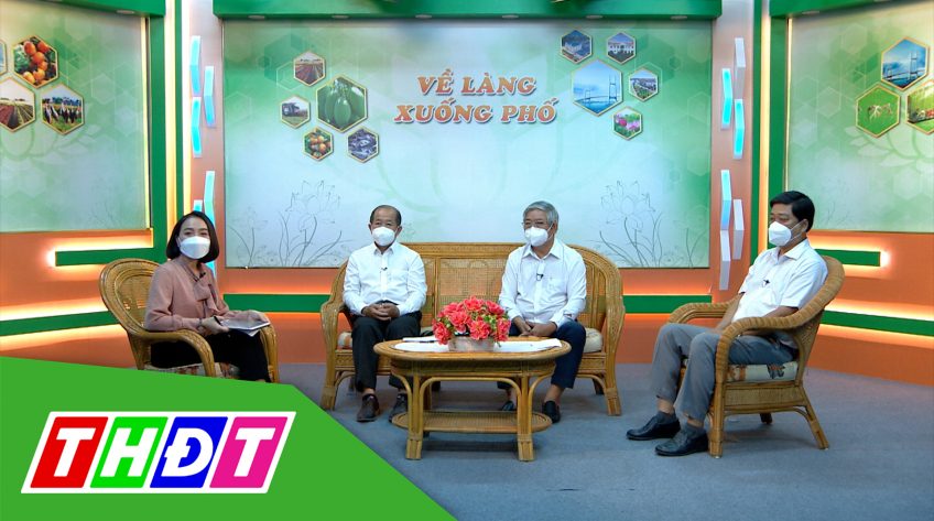 Về làng xuống phố - 28/2/2022 - Phòng, chống dịch bệnh Covid-19: Những vấn đề mới cần quan tâm