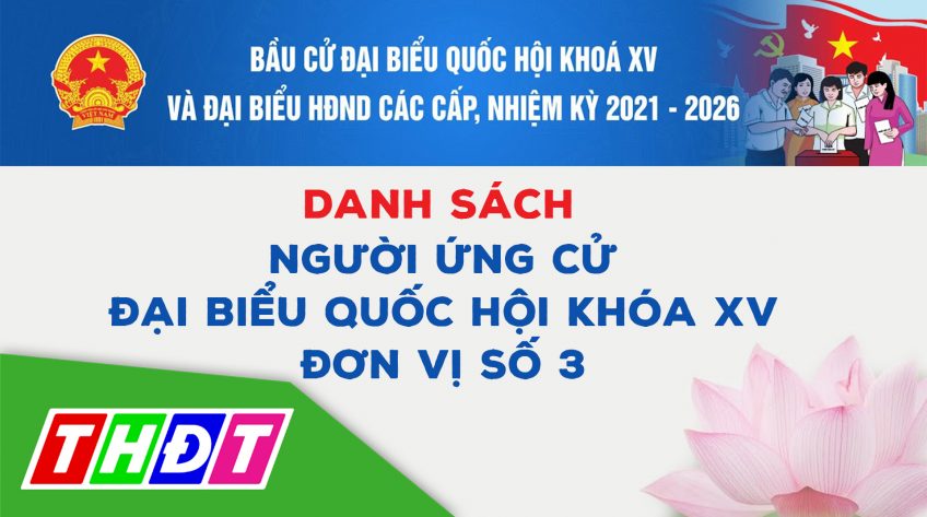 Danh sách người ứng cử Đại biểu Quốc hội khóa XV đơn vị tỉnh Đồng Tháp - đơn vị bầu cử số 3