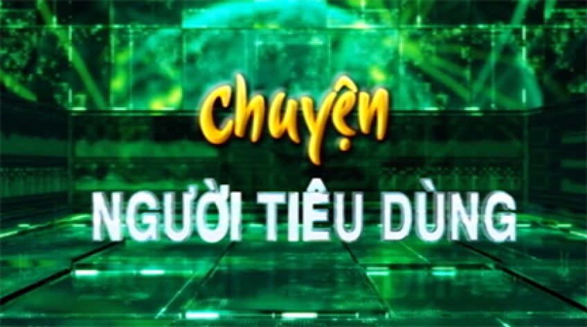 Chuyện người tiêu dùng - 13/9/2019