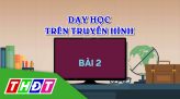 Dạy học trên truyền hình - Giáo dục công dân 12 - Bài 2: Thực hiện pháp luật