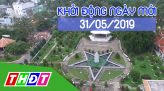 Thời sự tối - Thứ Sáu, 31/5/2019