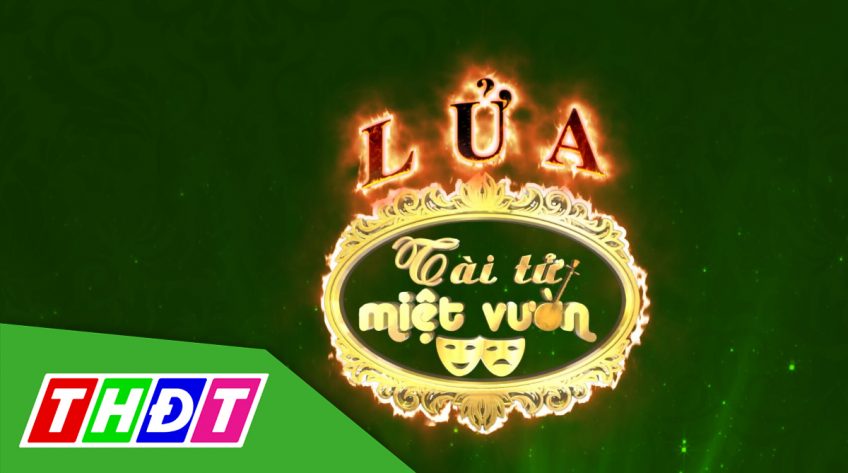 Lửa tài tử miệt vườn - 15/5/2022 - Tập 4