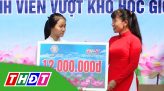 Thắp sáng ước mơ - 7/4/2023: Học sinh Ngô Thị Kiều Oanh