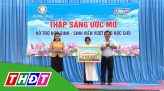 Thắp sáng ước mơ - 13/10/2023: Em Trương Lai Phúc