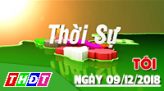 Thời sự tối - Thứ Hai, 10/12/2018