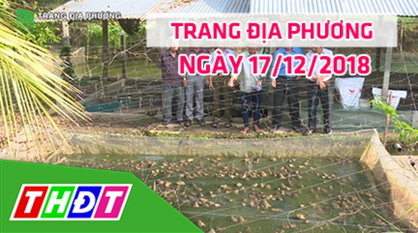 Trang tin địa phương - Thứ Hai, 17/12/2018 - Thành phố Cao Lãnh