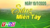 Sáng Miền Tây - Thứ Bảy, 25/7/2020