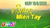 Sáng Miền Tây - Thứ tư, 24/6/2020