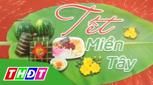 Tết miền Tây - 09/02/2019