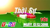 Thời sự tối - Thứ Sáu, 14/12/2018