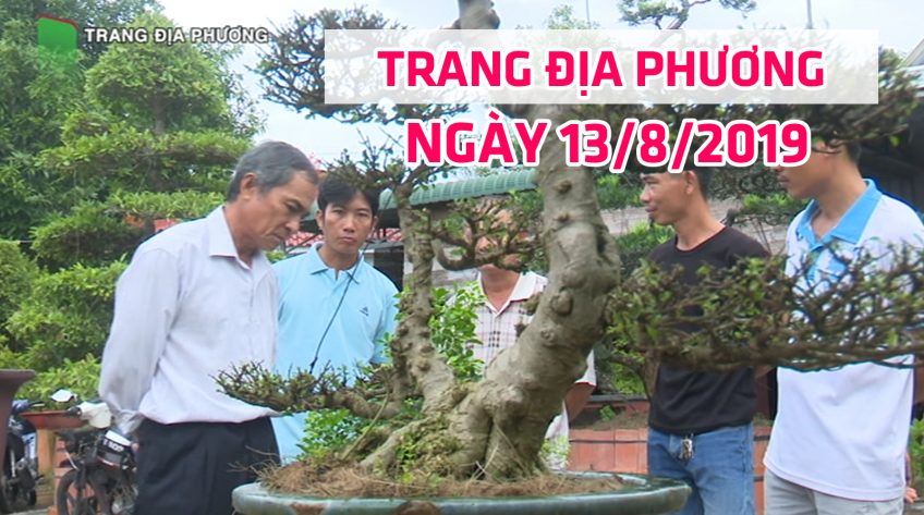 Trang tin địa phương - 13/8/2019 - Thành phố Sa Đéc