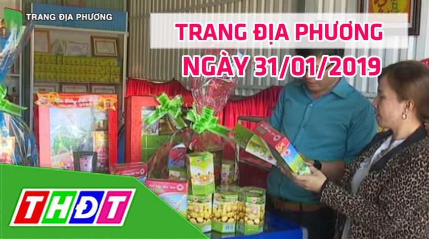 Trang địa phương - Thứ Năm, 31/01/2019 - Huyện Tam Nông