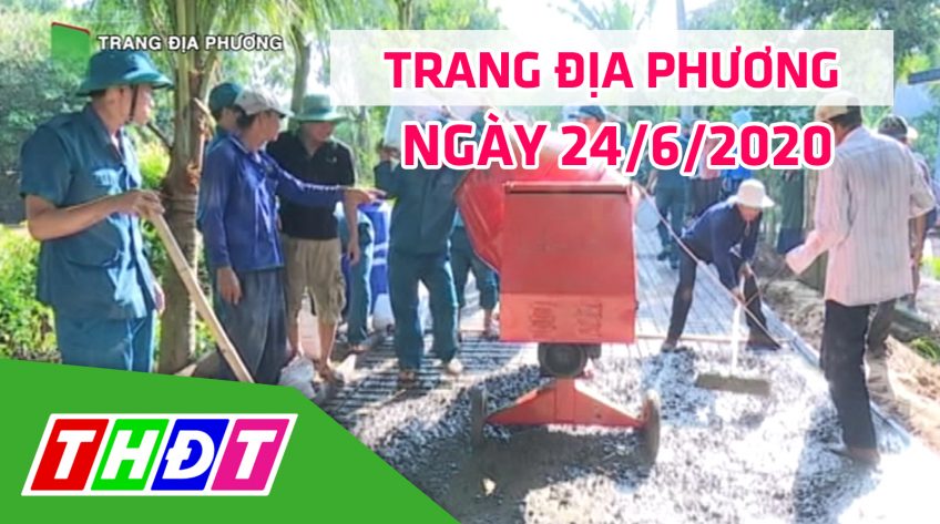 Trang tin địa phương - Thứ tư, 24/6/2020 - Huyện Cao Lãnh