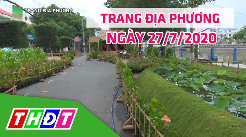 Trang tin địa phương - Thứ hai, 27/7/2020 - Thành phố Cao Lãnh