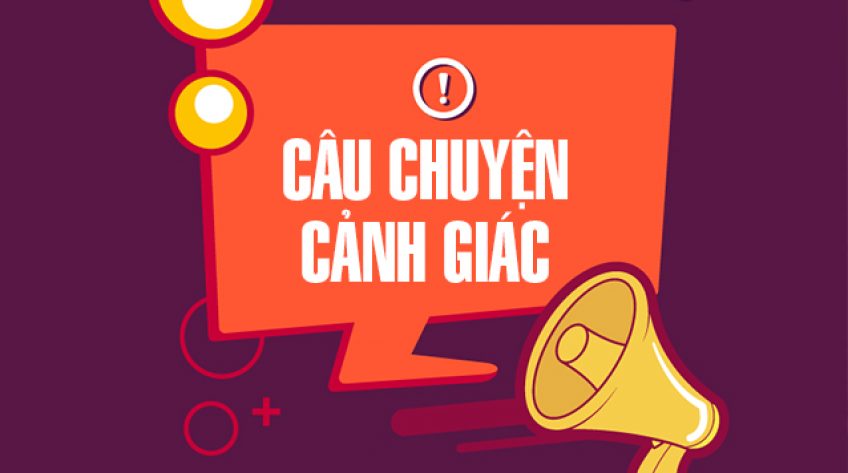 Câu chuyện cảnh giác - 07/11/2021