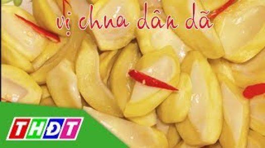 Đặc sản miền sông nước: Vị chua dân dã