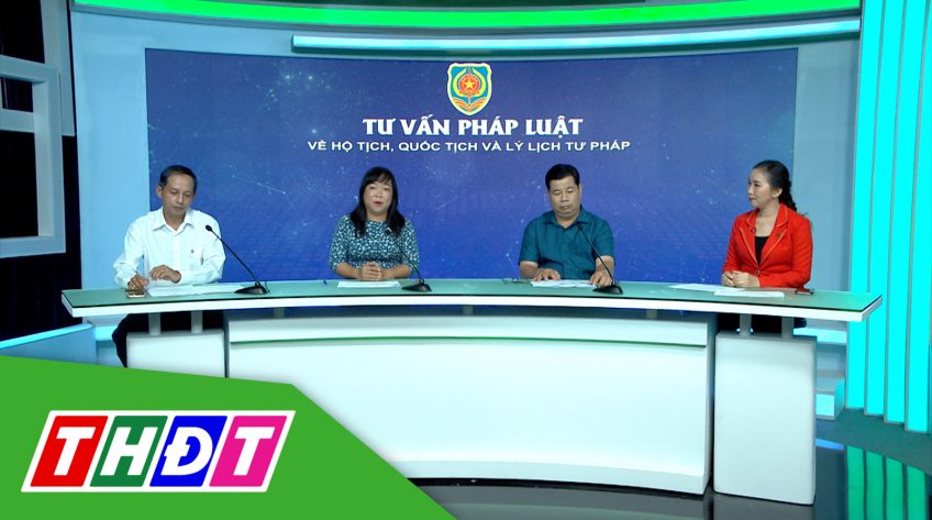 Tư vấn Pháp luật - 26/6/2023 - Pháp luật về hộ tịch, quốc tịch và lý lịch tư pháp