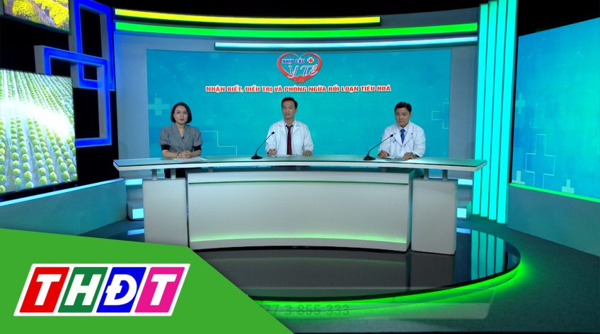 Nhịp cầu Y tế - 10/4/2023 - Nhận biết, điều trị và phòng ngừa rối loạn tiêu hóa